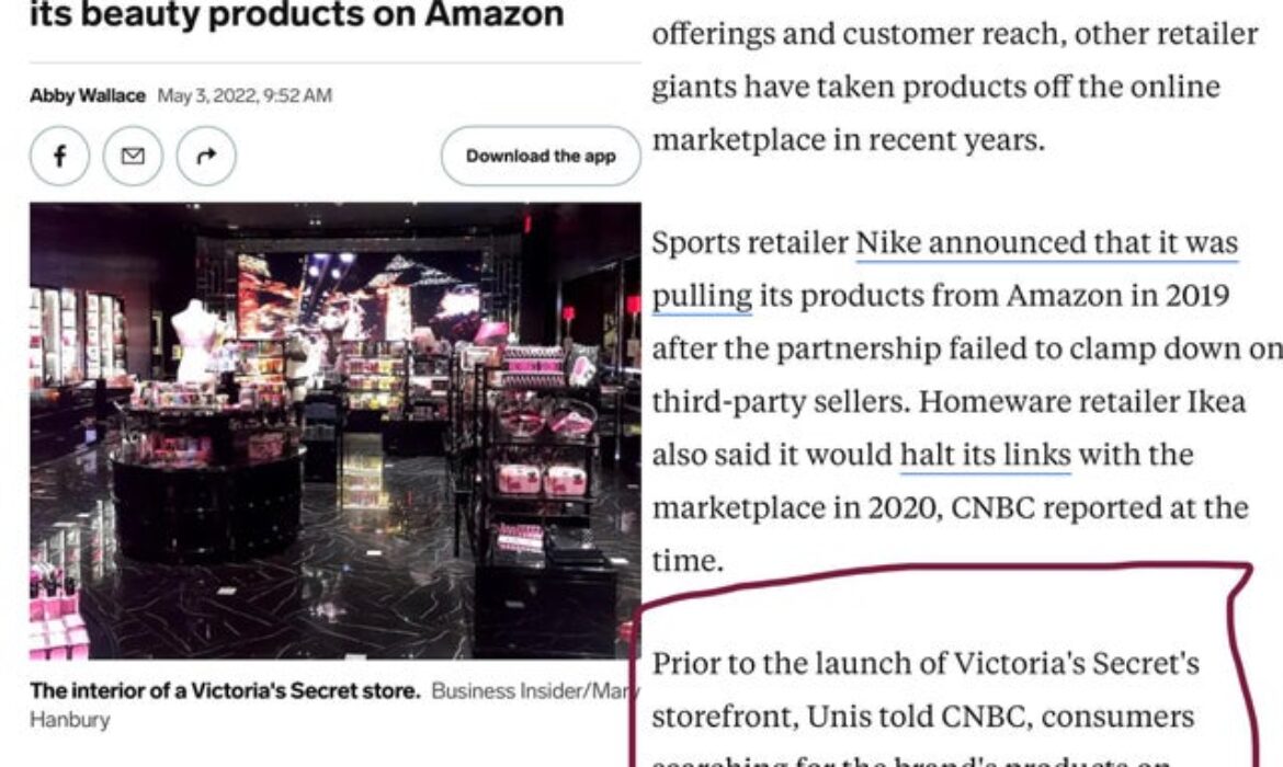 Came across this article from Business Insider about VS selling on Amazon. There’s so many 3rd party vendors selling this stuff on AZ… got to be 1000’s of listings & Amazon is on competing listings with VS. Is it only a matter of time before the brand cracks down and shuts all of the listings down?